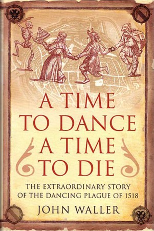 (‘Praga da dança’ matou centenas de habitantes de Estrasburgo em 1518) (click aqui ver mais)